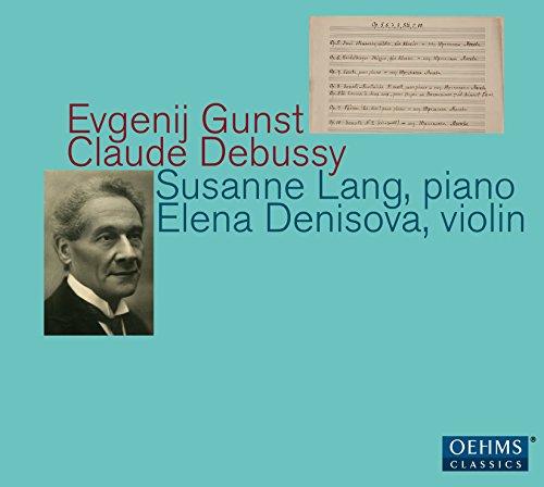 Evenij Gunst / Claude Debussy: Werke Für Klavier und Violine