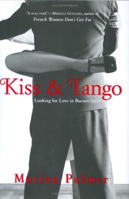 Kiss and Tango: Looking for Love in Buenos Aires (Rough Cut)