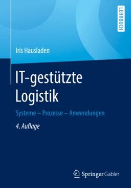 IT-gestützte Logistik: Systeme - Prozesse - Anwendungen