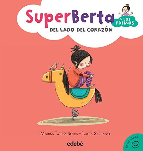 Súper Berta y los primos 3. Del lado del corazón (Super Berta y los primos, Band 3)