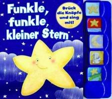 Funkle, funkle, kleiner Stern! - Soundbuch: Drück die Knöpfe und sing mit!