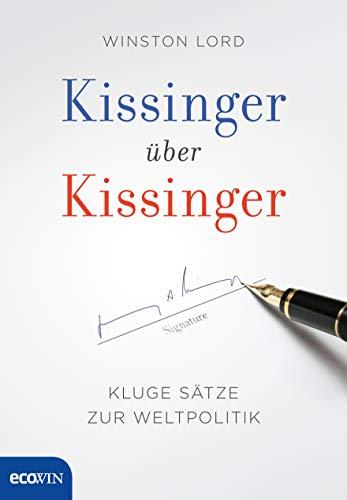 Kissinger über Kissinger: Kluge Sätze zur Weltpolitik