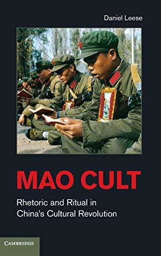 Mao Cult: Rhetoric and Ritual in China's Cultural Revolution