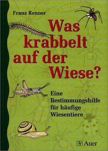 Was krabbelt auf der Wiese? Eine Bestimmungshilfe für häufige Wiesentiere (Lernmaterialien)