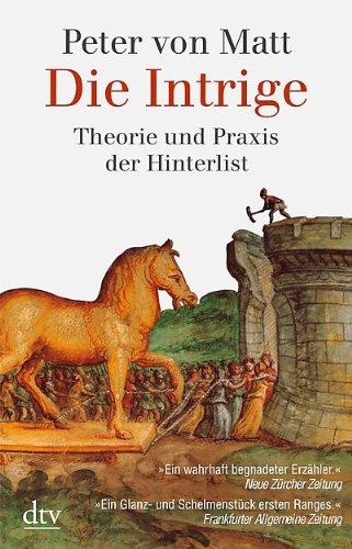 Die Intrige: Theorie und Praxis der Hinterlist