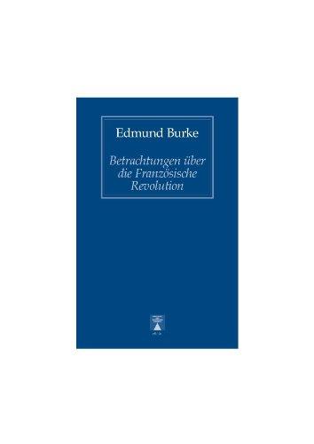 Betrachtungen über die Französische Revolution. Gedanken über die Franzosischen Angelegenheiten.