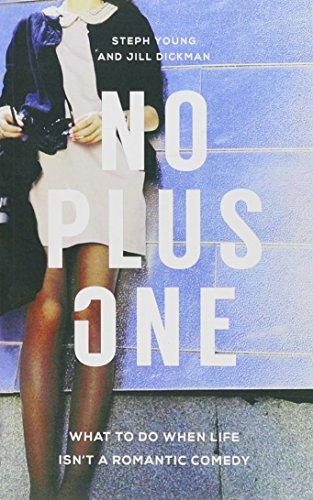 No Plus One: What to Do When Life Isn't a Romantic Comedy