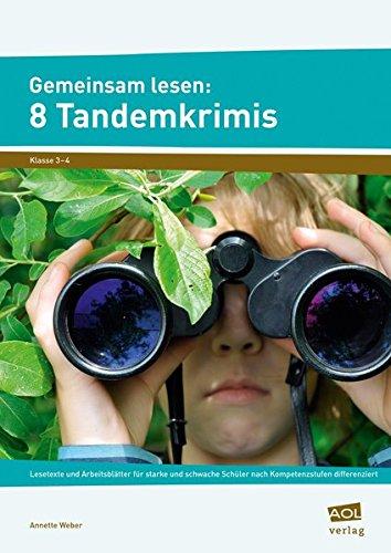 Gemeinsam lesen: 8 Tandemkrimis: Lesetexte und Arbeitsblätter für starke und sch wache Schüler nach Kompetenzstufen differenziert (3. und 4. Klasse)