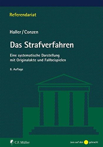 Das Strafverfahren: Eine systematische Darstellung mit Originalakte und Fallbeispielen (Referendariat)