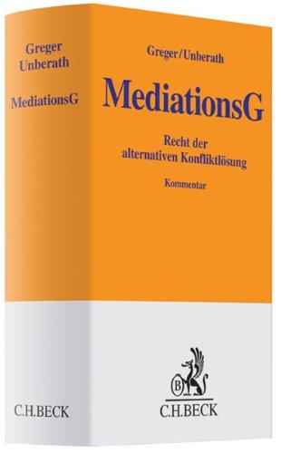 Mediationsgesetz: Recht der alternativen Konfliktlösung (Gelbe Erläuterungsbücher)