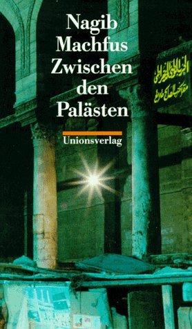 Zwischen den Palästen. ( Erster Teil der Kairoer Trilogie)