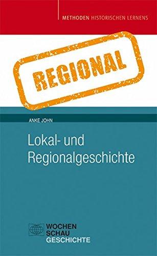 Lokal- und Regionalgeschichte (Methoden Historischen Lernens)