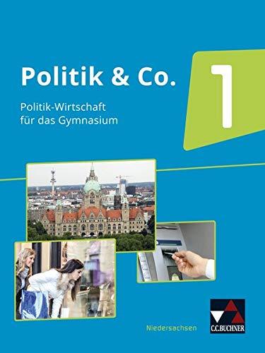 Politik & Co. – Niedersachsen - neu / Politik-Wirtschaft für das Gymnasium: Politik & Co. – Niedersachsen - neu / Politik & Co. Niedersachsen 1 - neu: ... für das Gymnasium / für die Jahrgangsstufe 8