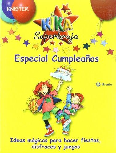 Kika Superbruja : especial cumpleños (Castellano - A Partir De 8 Años - Personajes - Kika Superbruja)