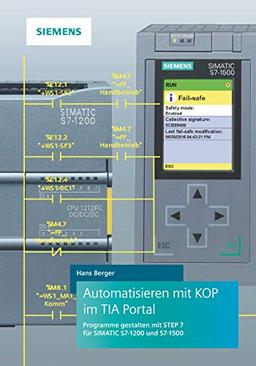 Automatisieren mit KOP im TIA Portal: Programme gestalten mit STEP 7 für SIMATIC S7-1200 und S7-1500