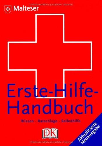 Erste-Hilfe-Handbuch: Wissen. Ratschläge. Selbsthilfe