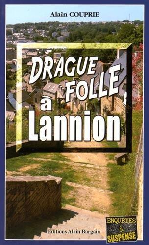 Drague folle à Lannion