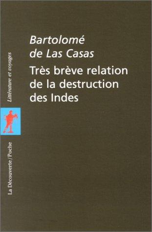 Très brève relation de la destruction des Indes