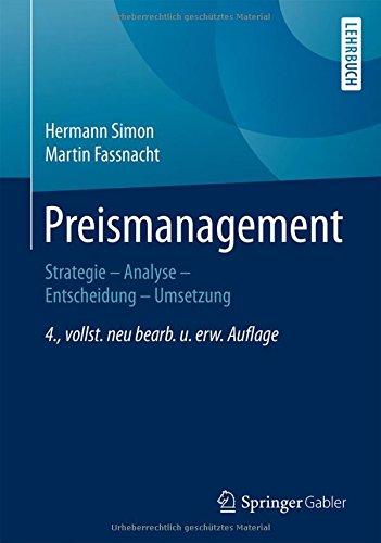 Preismanagement: Strategie - Analyse - Entscheidung - Umsetzung