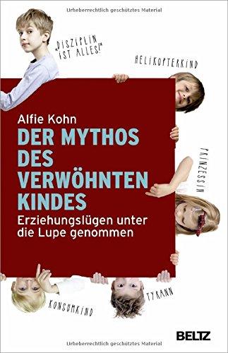 Der Mythos des verwöhnten Kindes: Erziehungslügen unter die Lupe genommen