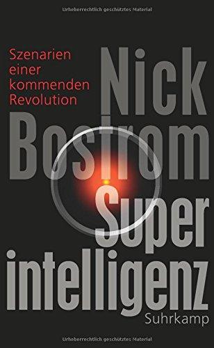 Superintelligenz: Szenarien einer kommenden Revolution