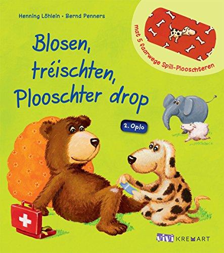 Blosen, tréischten, Plooschter drop