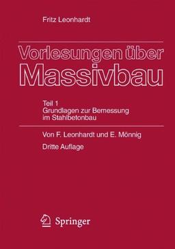 Vorlesungen Uber Massivbau: Teil 1: Grundlagen zur Bemessung im Stahlbetonbau