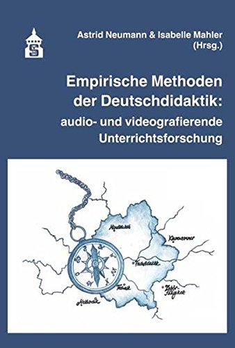 Empirische Methoden der Deutschdidaktik:: audio- und videografierende Unterrichtsforschung