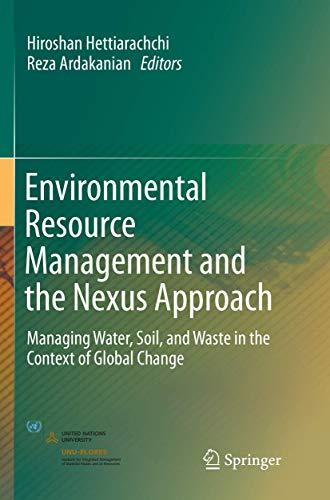 Environmental Resource Management and the Nexus Approach: Managing Water, Soil, and Waste in the Context of Global Change