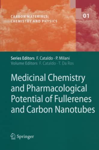 Medicinal Chemistry and Pharmacological Potential of Fullerenes and Carbon Nanotubes (Carbon Materials: Chemistry and Physics, Band 1)