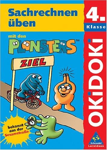 OKiDOKi - Plonsters: OKiDOKi, Lernen mit den Plonsters, Sachrechnen üben mit den Plonsters Klasse 4