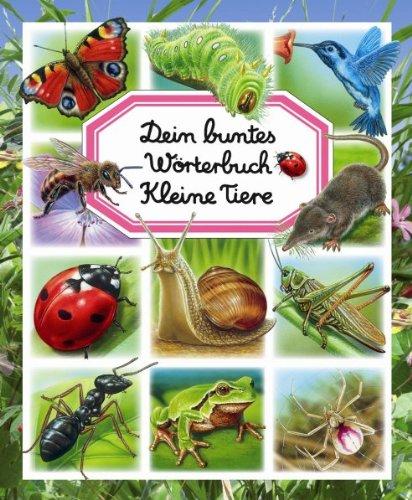 Dein buntes Wörterbuch: Kleine Tiere