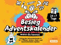 Besieg den Adventskalender, wenn du kannst: Schlag den Adventskalender in 24 + 7 Rätsel-, Action-, Quiz- und Geschicklichkeits-Spielen | Mitmach-Kalender für Kinder, Teenager und Erwachsene