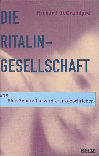 Die Ritalin-Gesellschaft: ADS: Eine Generation wird krankgeschrieben