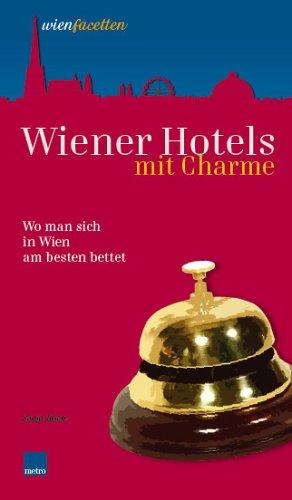 Wiener Hotels mit Charme: Wo man sich in Wien am besten bettet