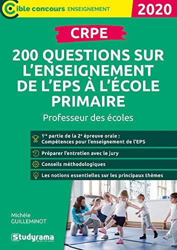 200 questions sur l'enseignement de l'EPS à l'école primaire, oral du CRPE, professeur des écoles : 2020