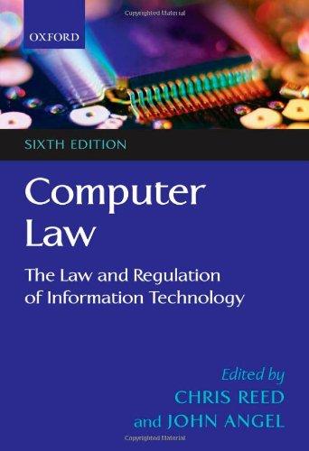 Computer Law: The Law and Regulation of Information Technology