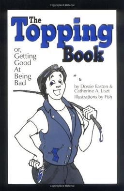 The Topping Book: Or Getting Good at Being Bad