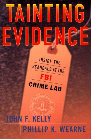 Tainting Evidence: Inside The Scandals At The Fbi Crime Lab