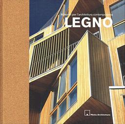 Legno. Materiali per l'architettura contemporanea