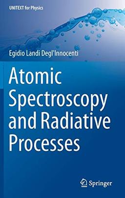 Atomic Spectroscopy and Radiative Processes (UNITEXT for Physics)