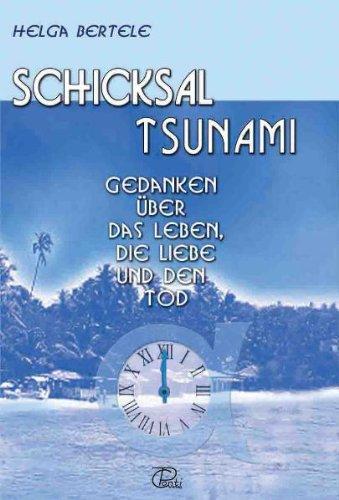 Schicksal Tsunami: Gedanken über das Leben, die Liebe und den Tod