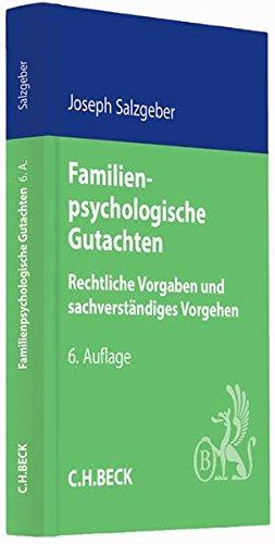 Familienpsychologische Gutachten: Rechtliche Vorgaben und sachverständiges Vorgehen