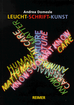 Leucht-Schrift-Kunst: Kosuth, Merz, Nannucci, Nauman, Holzer