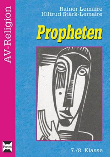 Propheten, Buch , 7./8. Klasse: Materialien fÃ1/4r die komplette Unterrichsreihe