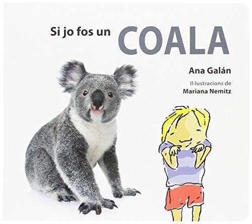 SI JO FOS UN COALA