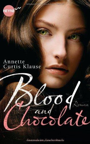 Blood and Chocolate: Roman (Heyne fliegt)