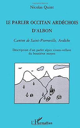 Le parler occitan ardéchois d'Albon, canton de Saint-Pierreville, Ardèche : description d'un parler alpin vivaro-vellave