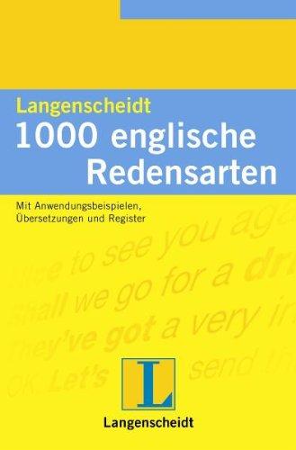 Langenscheidt 1000 Redensarten, Englisch: Mit Anwendungsbeispielen, Übersetzungen und Register