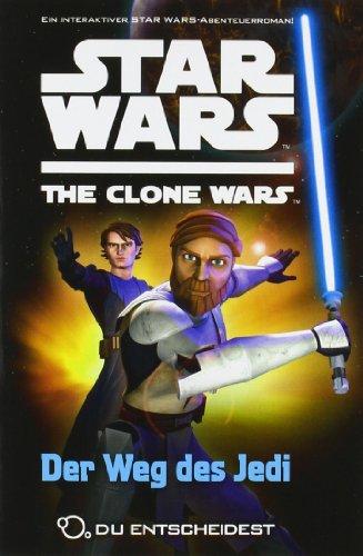 Star Wars The Clone Wars: Du entscheidest, Bd. 1: Der Weg des Jedi